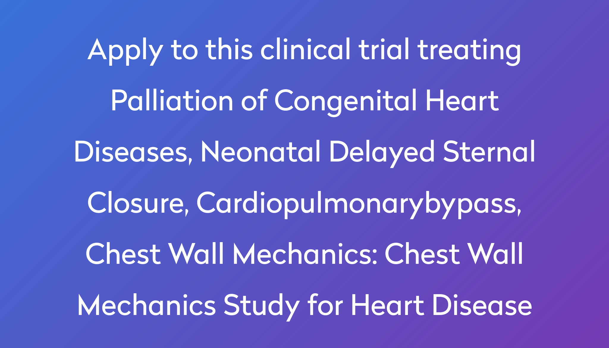 chest-wall-mechanics-study-for-heart-disease-clinical-trial-2024-power